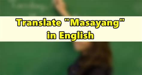 masayang masaya in english|Masayang in English .